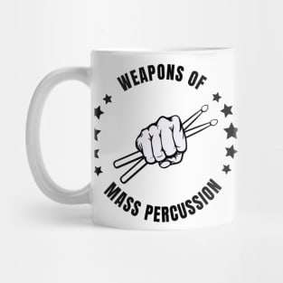 weapons of mass percussion Mug